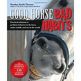 Good Horse, Bad Habits: Practical Solutions to Problem Behavior in the ...