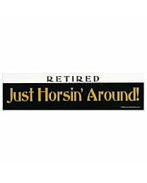 Horse Hollow Press "Retired: Just Horsin'..." Sticker