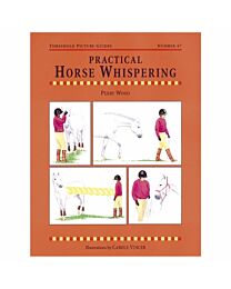 Threshold Picture Guides - Book #47 - Practical Horse Whispering