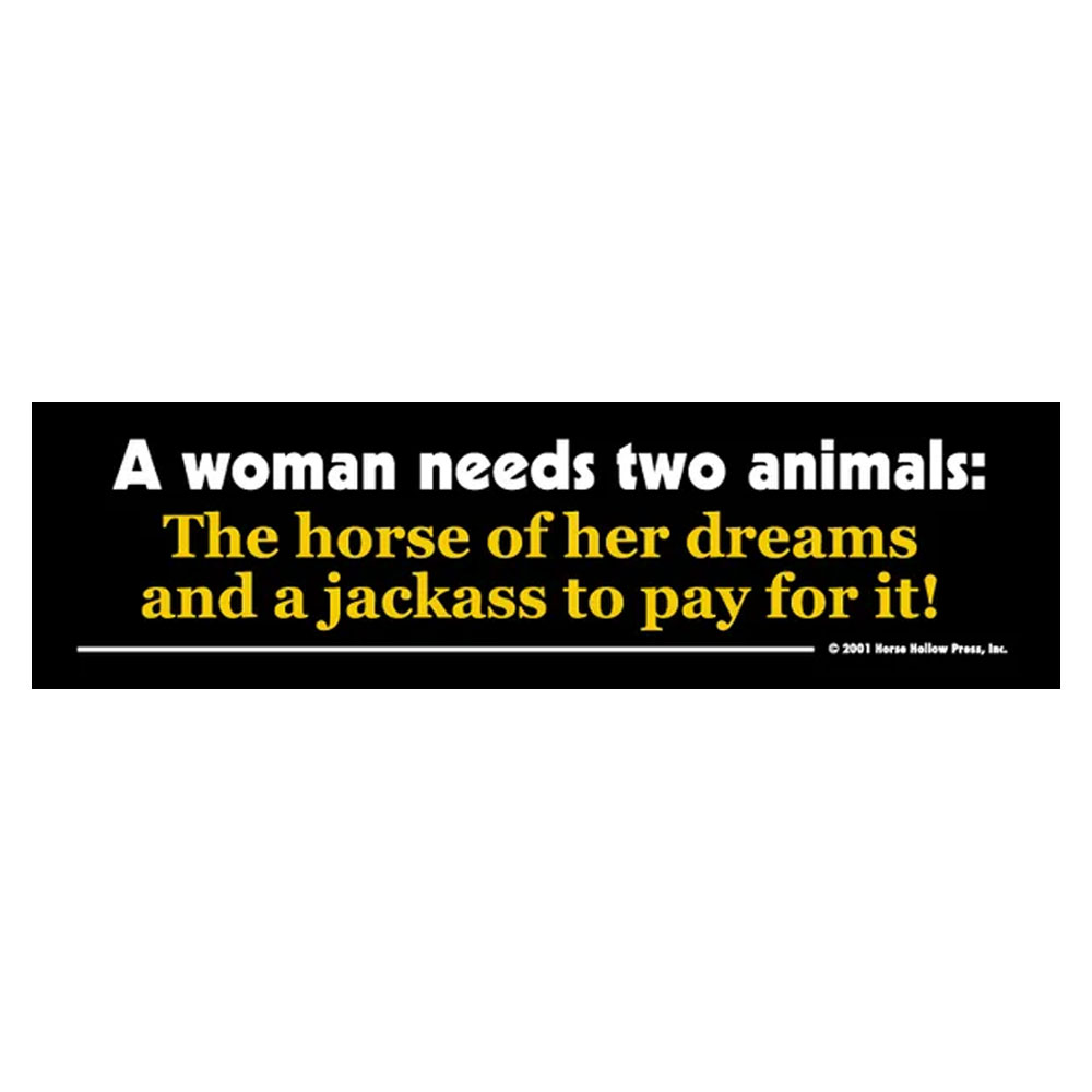 Horse Hollow Press "A Woman Needs..." Sticker